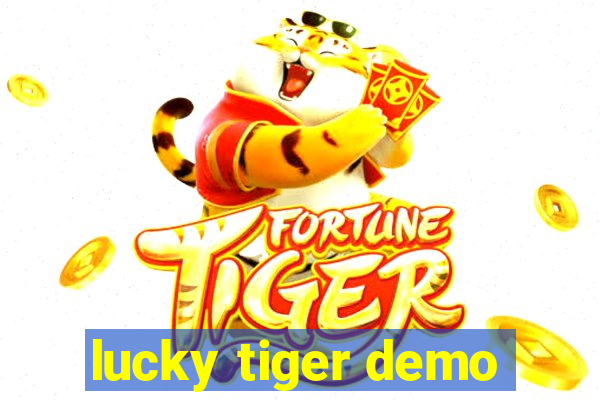 lucky tiger demo